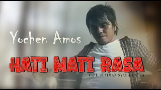 Download lagu Yochen Amos - Hati Mati Rasa mp3 Download lagu Yochen Amos - Hati Mati Rasa mp3