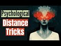10 Psychological Distance Tricks You Will Think Are Magic