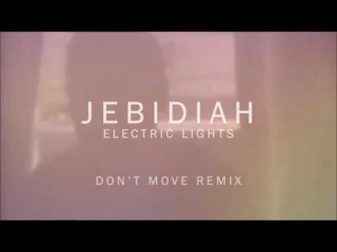 Jebidiah - Don't Move Remix