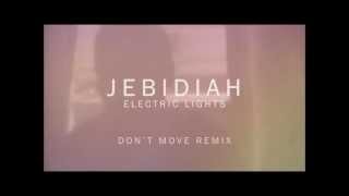 Jebidiah - Don't Move Remix