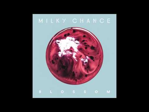 milky chance lyrics blossom milky chance lyrics blossom