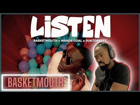 BASKETMOUTH x WANDE COAL x DUKTOR SETT - LISTEN (OFFICIAL VIDEO) | Reaction
