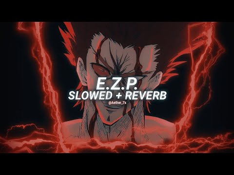 E.Z.P. - Drah Neet | (Slowed + Reverb)