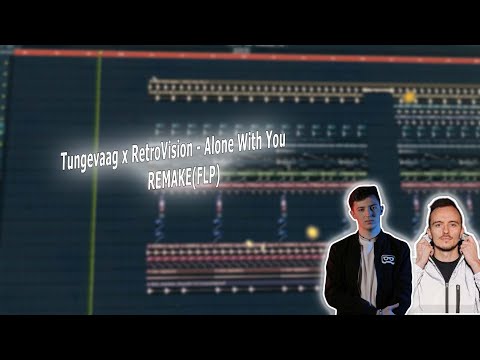 Tungevaag x RetroVision - Alone With You REMAKE(FLP)