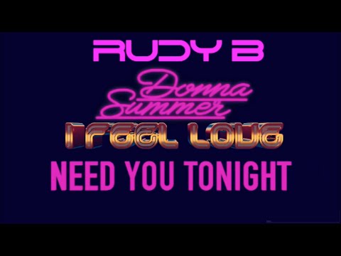 Donna Summer Vs INXS -  I Feel Love / Need You Tonight (Rudy B Dj Mashup)