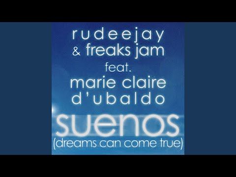 Suenos (Dreams Can Come True) (feat. Marie Claire D'Ubaldo) [Extended Mix]