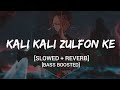 Kali Kali Zulfon Ke Slowed Reverb Madhur Sharma Ustad Nusrat Baas Boosted The Musical Vila