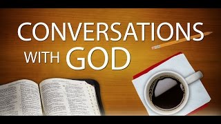 February 19, 2017 "Conversations With God" Pastor Chris Milbrath