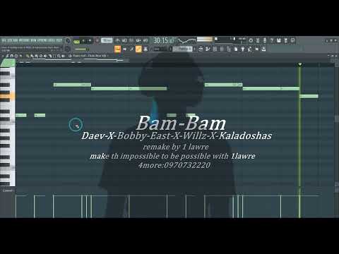 make Daev X Bobby East X Willz X Kaladoshas Bam Bam  Instrumental fl studio remake by 1 lawre