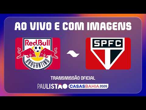 JOGO COMPLETO: RED BULL BRAGANTINO X SÃO PAULO  | PAULISTÃO CASAS BAHIA