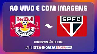 JOGO COMPLETO: RED BULL BRAGANTINO X SÃO PAULO  | PAULISTÃO CASAS BAHIA
