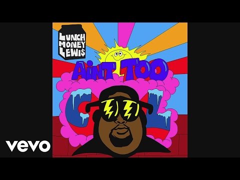 LunchMoney Lewis - Ain't Too Cool (Audio)
