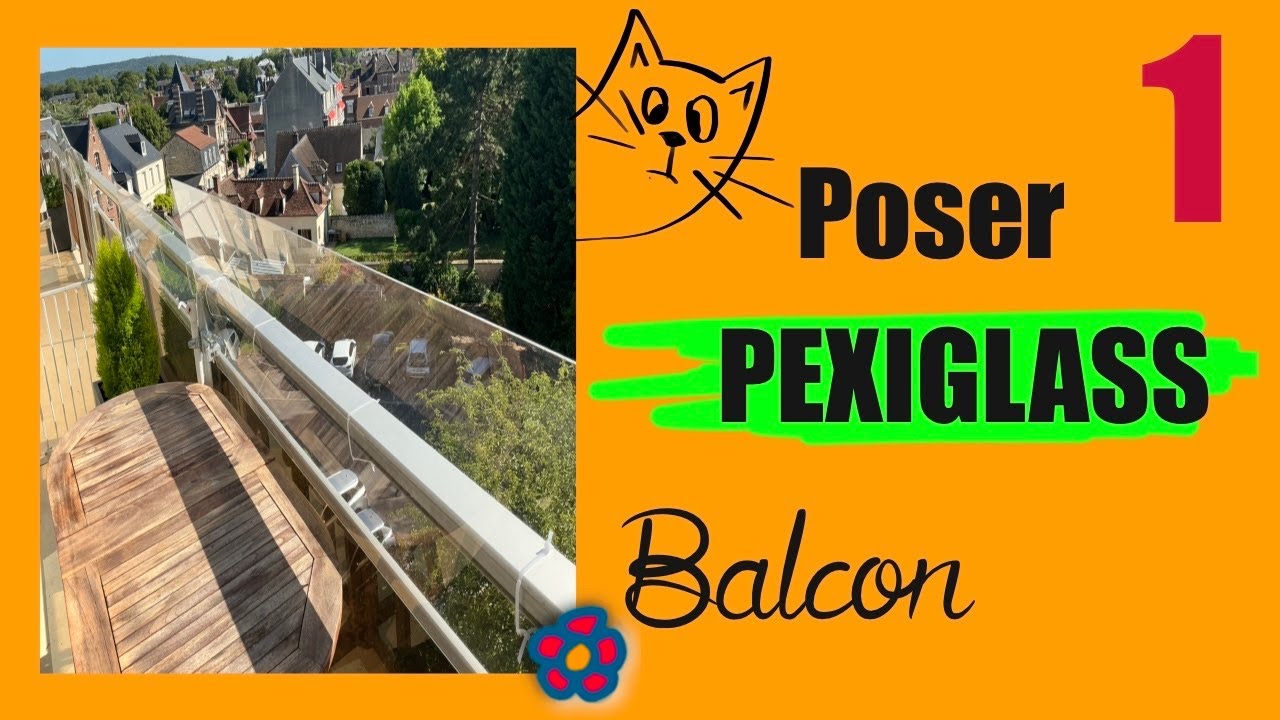 Poser du plexiglass sur un balcon (Video 1/2)