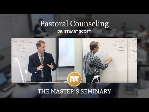 Lecture 12: Pastoral Counseling - Dr. Stuart Scott