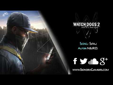 Watch Dogs 2 | N E R D - Spaz (Cinematic Reveal E32016 Trailer Music)