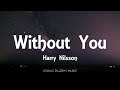 Harry Nilsson - Without You (Lyrics)