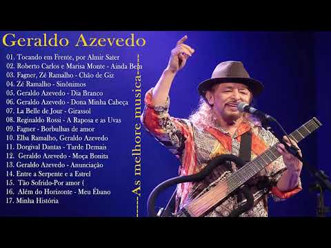 Selecione As 20 Melhores Músicas De Geraldo Azevedo   A melhor musica tradicional de todos os tempos