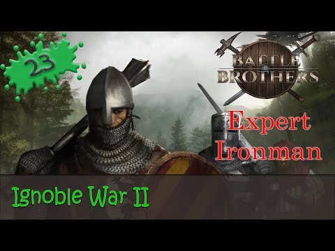 Battle Brothers Season 2 Expert Ironman 23 - Ignoble War II