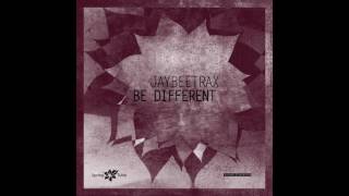 Jaybeetrax - Be Different (Original Mix)