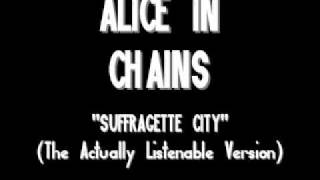 Alice In Chains - Suffragette City (The Listenable Version)
