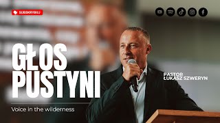 Głos pustyni▫️Voice in the wilderness | Pastor Łukasz Szweryn