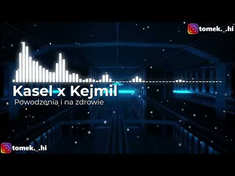 Kasel x Kejmil - Powodzenia i na zdrowie (BASS BOOSTED)
