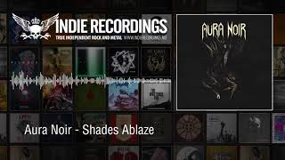 Aura Noir - Shades Ablaze
