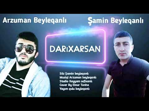 Şamin beyleqanli ft Arzuman beyleqanli - Darixarsan 2020 Çoox super xit mahnı yeni