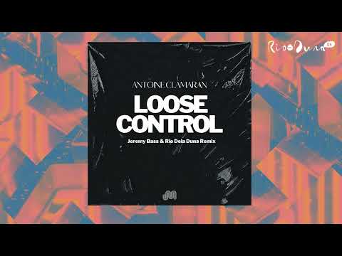 Antoine Clamaran - Loose Control (Jeremy Bass & Rio Dela Duna Remix)