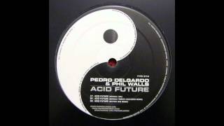 Pedro Delgardo & Phil Walls - Acid Future (Boriqua Tribez Acid Dizko Remix)