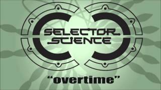 Selector Science   Overtime featuring Jameson Hodder & Anthony B