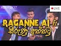 Raganne Ai රගන්නේ ඇයි X Seerunu Aththatu සීරුණු අත්තටු AUR