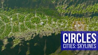 Cities: Skylines - Circular District! (Gameplay &amp; Commentary)