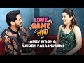 Love Game लोचा Ft. Amey Wagh Vaidehi Parashurami | Jaggu Ani Juliet Marathi Movie | Lokmat Filmy