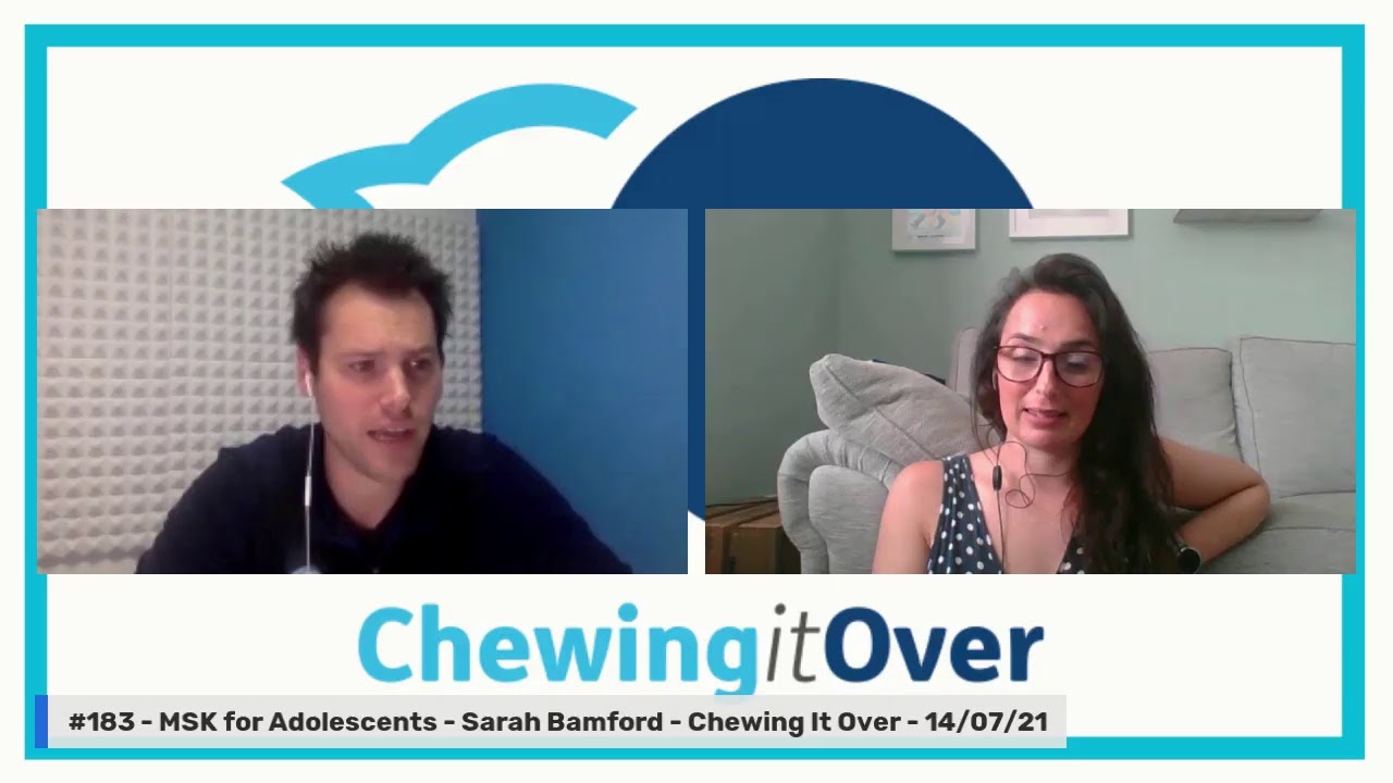 #183 - MSK Paediatrics - Sarah Bamford - Chewing It Over - 14/07/21