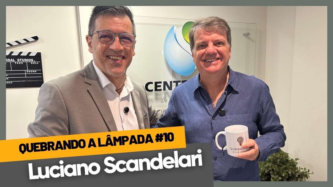 Quebrando a Lâmpada #10 com Luciano Scandelari, CEO da Radioenge