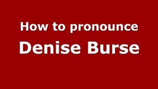 How to pronounce Denise Burse