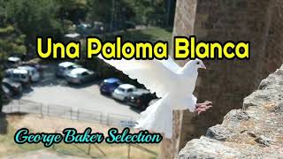 Una Paloma Blanca lyrics - George Baker Selection