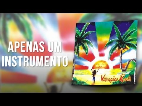 Apenas Um Instrumento - Vibrações Rasta
