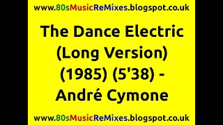 The Dance Electric (Long Version) - André Cymone | Prince | 80s Club Music | 80s Club Mixes | 80s