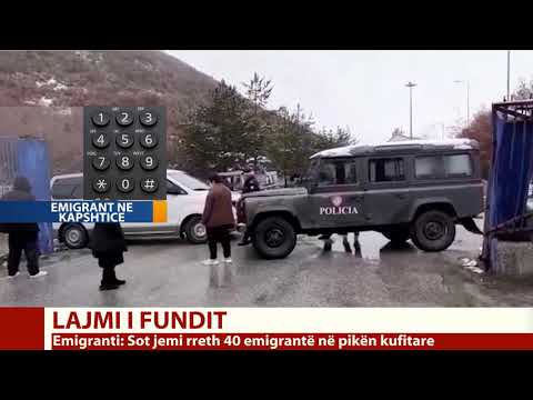 Shqiptari në Kapshticë: Kam marrë 1 javë, dua të shkoj tek familja