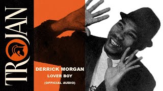 Derrick Morgan &#39;Lover Boy&#39; (official audio)