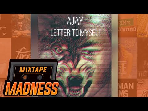 Ajay - Letter To Myself | @MixtapeMadness
