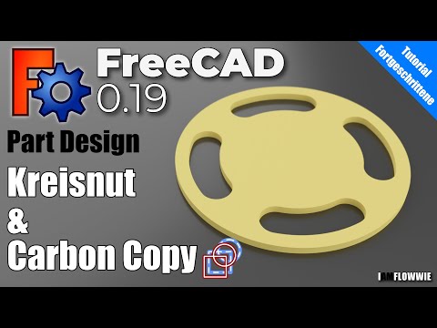 FreeCAD 0.19 Tutorial - Runde Nut & Sketcher Carbon Copy - Part Design