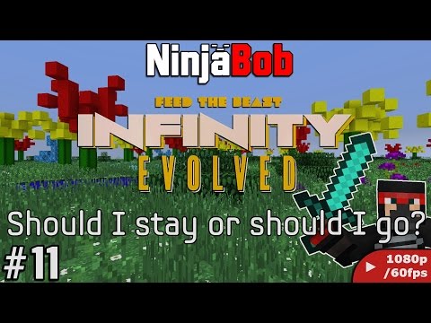 Minecraft: FTB Infinity Evolved [#11] "Should I stay or should I go?"