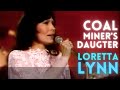 Loretta Lynn - Coal Miner's Daughter