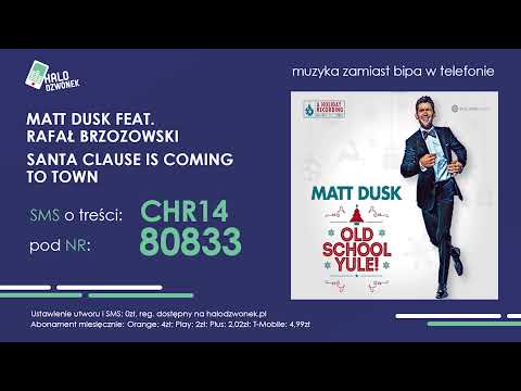 Matt Dusk feat. Rafał Brzozowski "Santa Clause Is Coming To Town" - halodzwonek.pl
