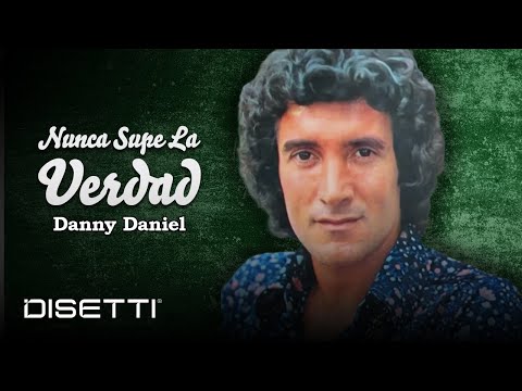 Danny Daniel - Nunca Supe La Verdad (Audio Oficial)