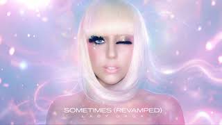 Lady Gaga - Sometimes - Revamped