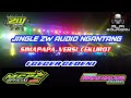 JINGLE ZW AUDIO SIMAPAPA VERSI CEKIJROT AWAS GELUT SUPPORT FERIT ZW MCPC COLAB ALPI BOURIGAN
